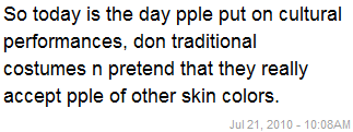 So today is the day pple put on cultural performances, don traditional costumes n pretend that they really accept pple of other skin colors.